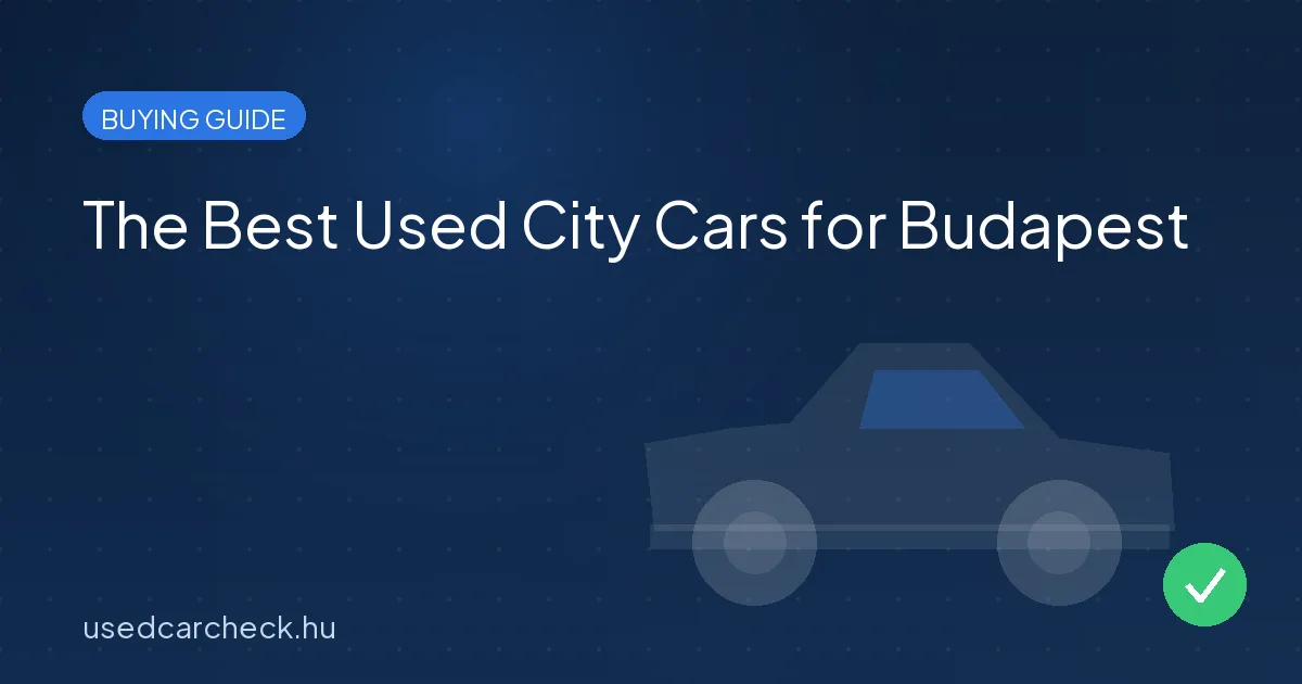 The Best Used City Cars for Budapest