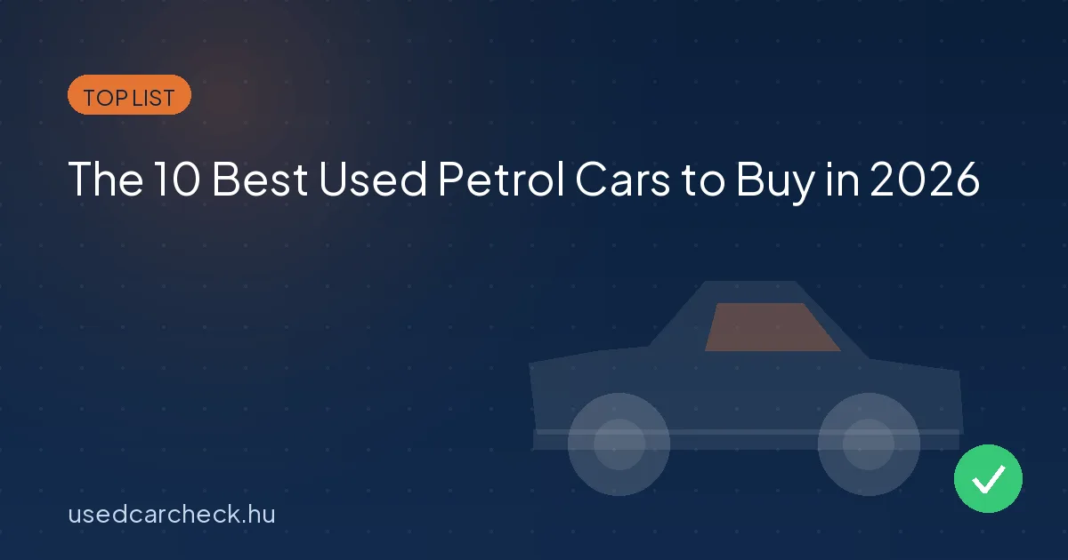 The 10 Best Used Petrol Cars to Buy in 2026