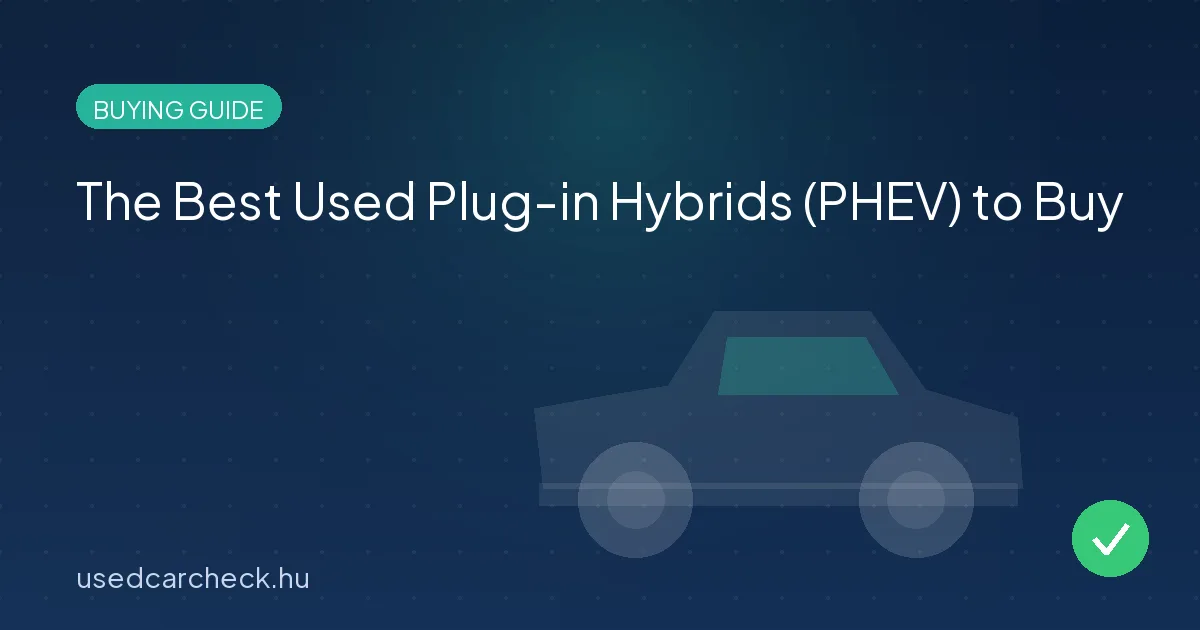The Best Used Plug-in Hybrids (PHEV) to Buy