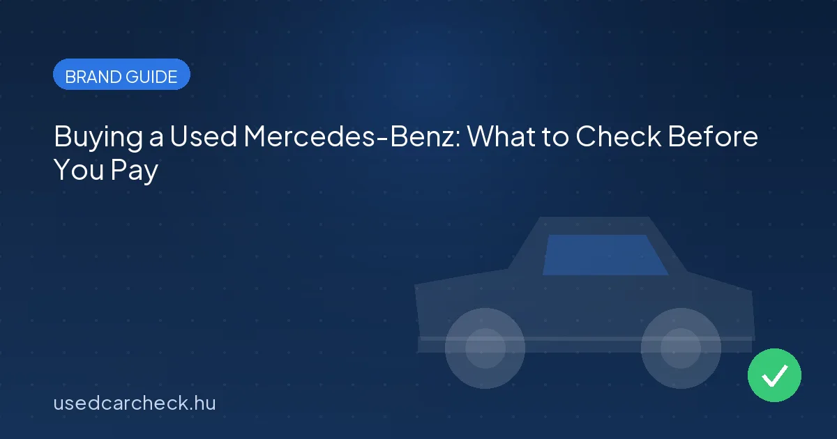 Buying a Used Mercedes-Benz: What to Check Before You Pay