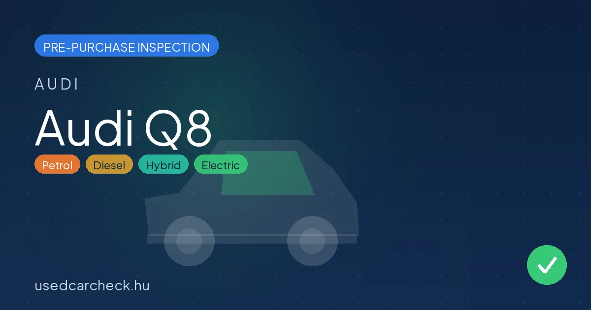 Audi Q8 — pre-purchase car inspection in Budapest