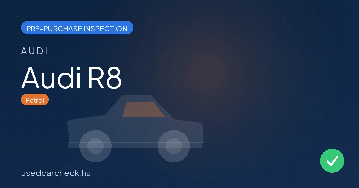 Audi R8 — pre-purchase car inspection in Budapest