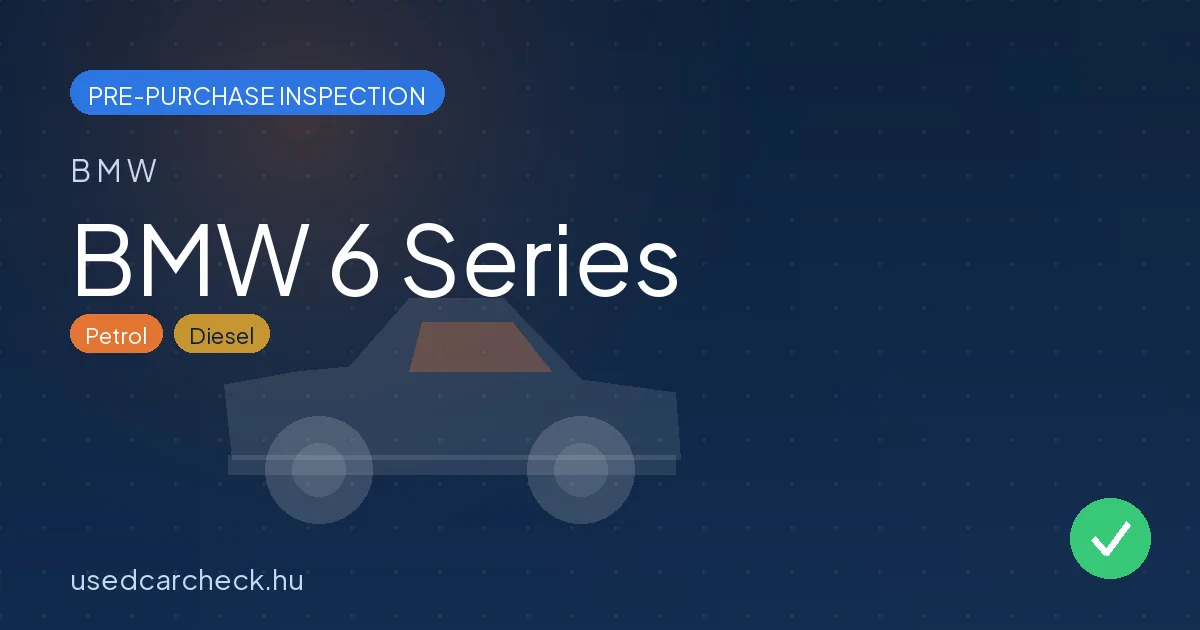 BMW 6 Series pre-purchase inspection