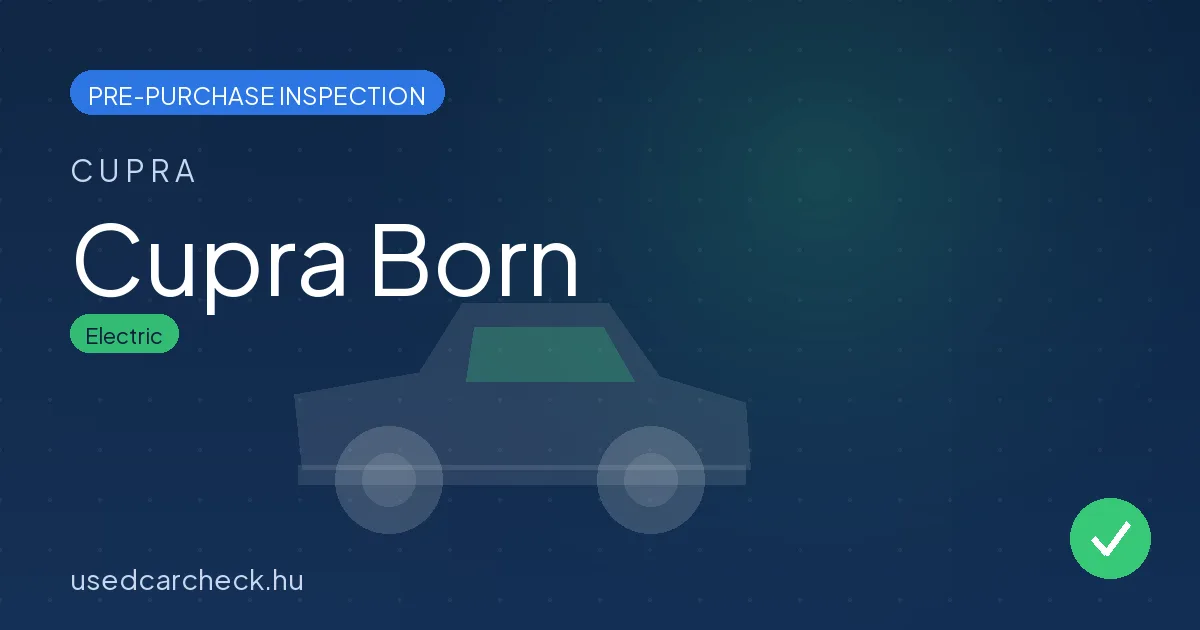 Cupra Born — pre-purchase car inspection in Budapest