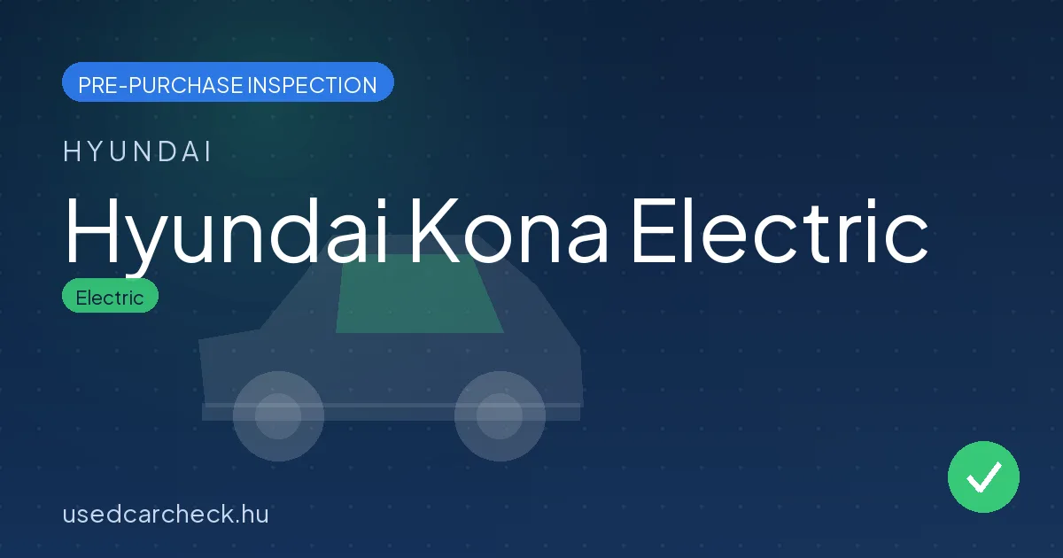 Hyundai Kona Electric — pre-purchase car inspection in Budapest