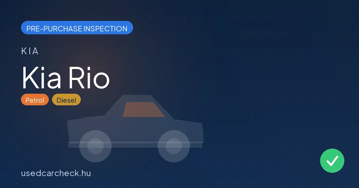 Kia Rio — pre-purchase car inspection in Budapest