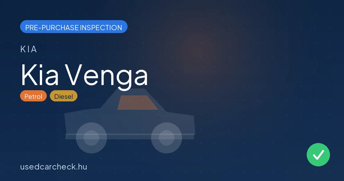 Kia Venga — pre-purchase car inspection in Budapest