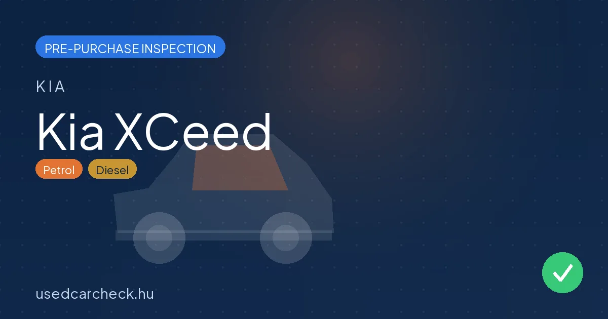Kia XCeed — pre-purchase car inspection in Budapest