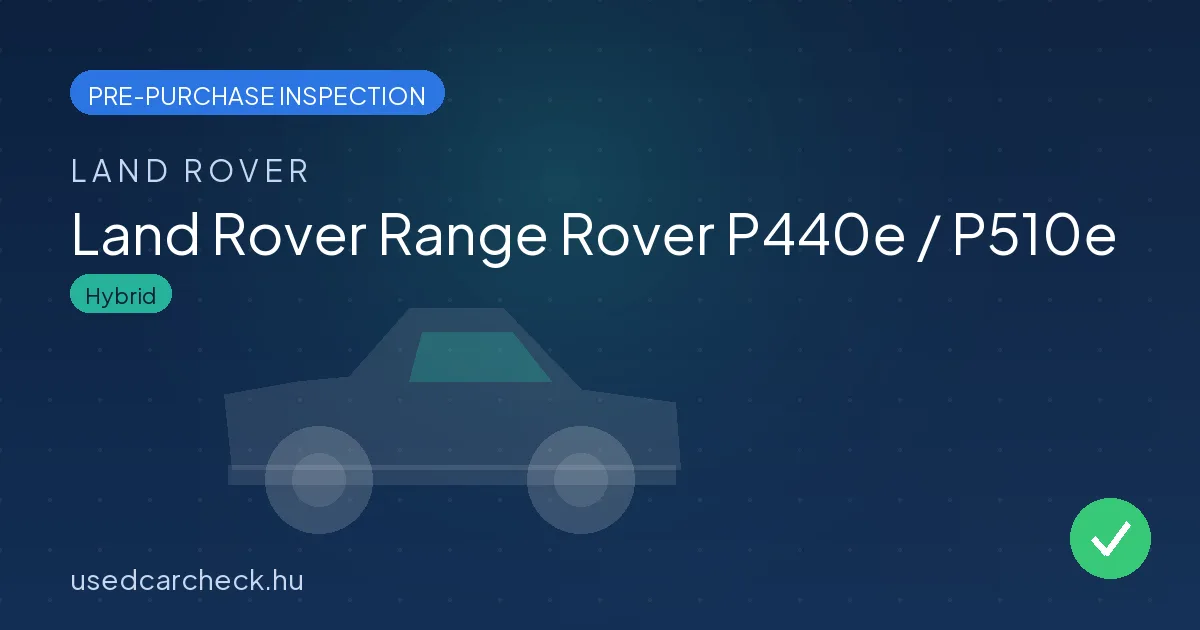 Land Rover Range Rover P440e / P510e pre-purchase inspection