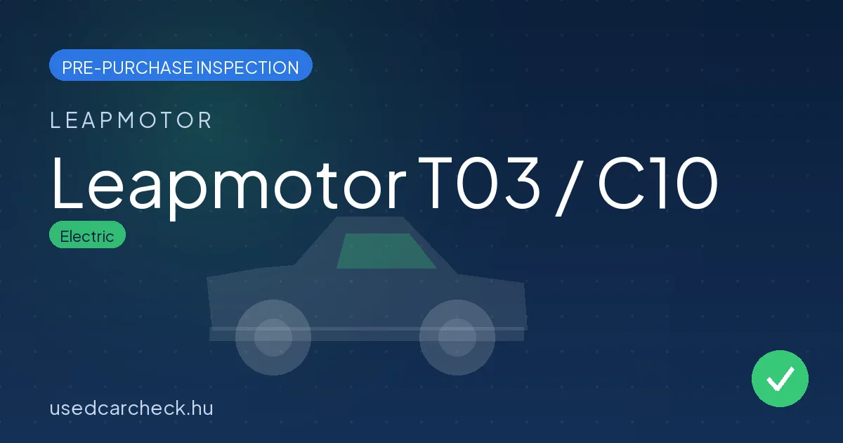 Leapmotor T03 / C10 pre-purchase inspection