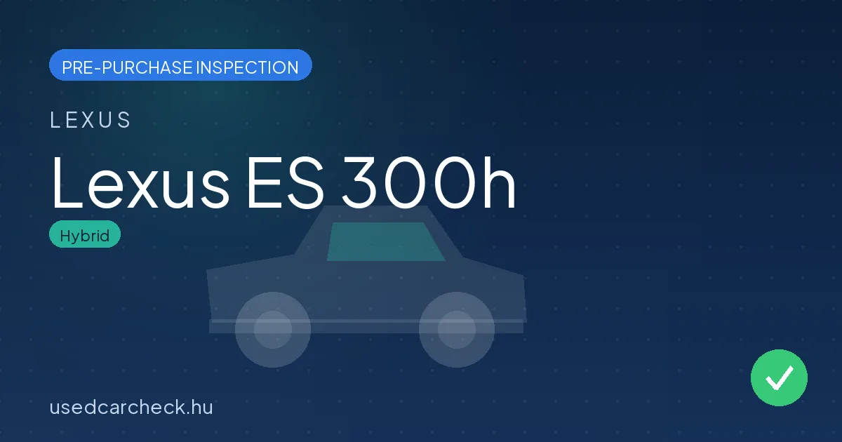 Lexus ES 300h pre-purchase inspection