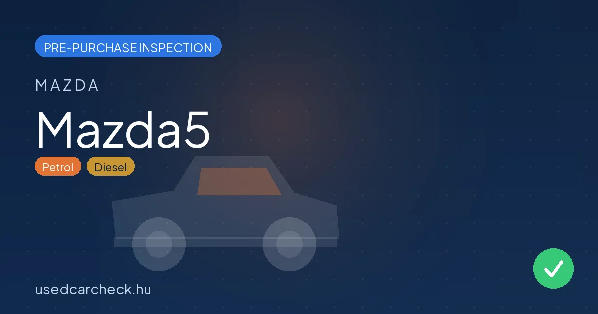Mazda5 — pre-purchase car inspection in Budapest