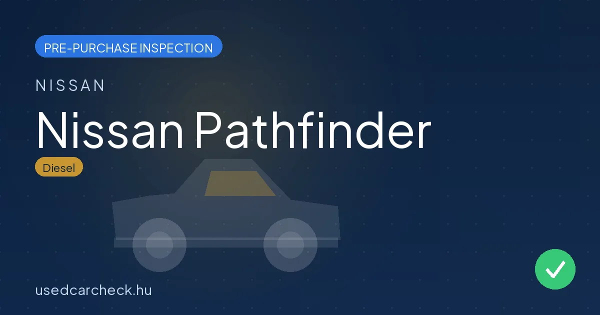 Nissan Pathfinder pre-purchase inspection