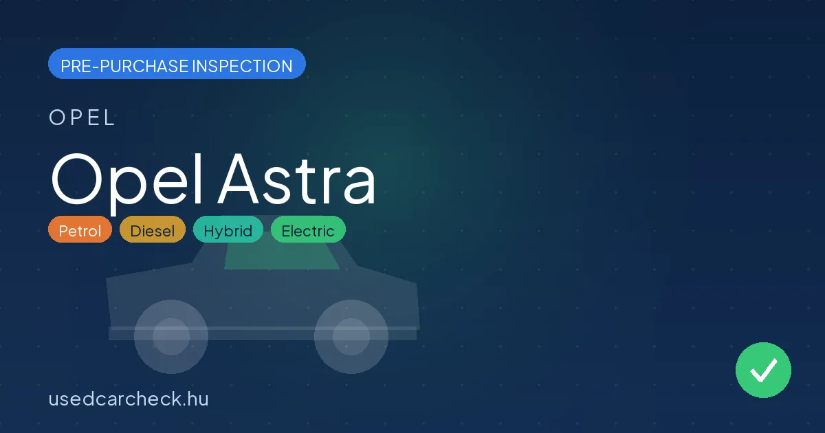 Opel Astra pre-purchase inspection