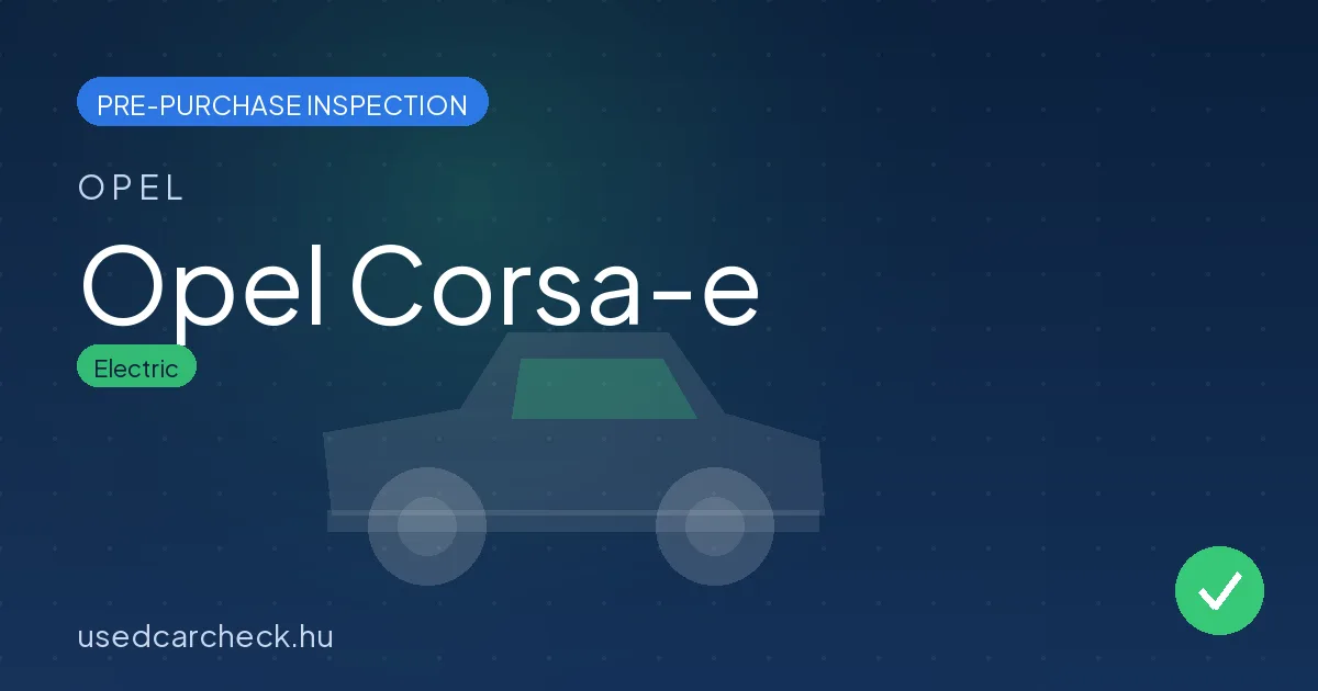 Opel Corsa-e — pre-purchase car inspection in Budapest