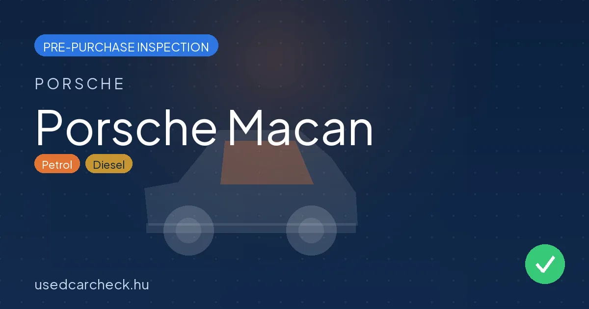 Porsche Macan — pre-purchase car inspection in Budapest
