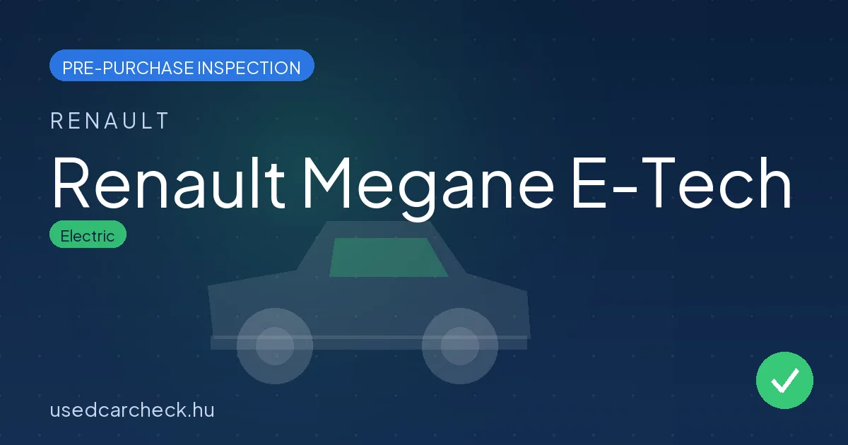 Renault Megane E-Tech — pre-purchase car inspection in Budapest