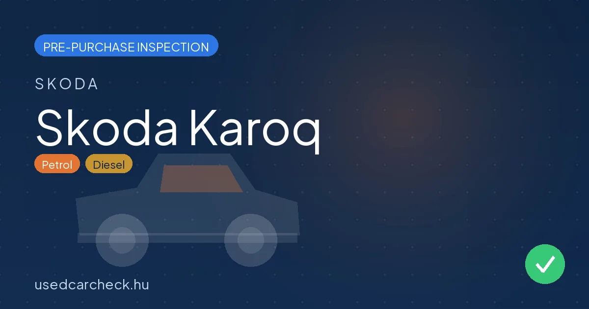 Skoda Karoq — pre-purchase car inspection in Budapest