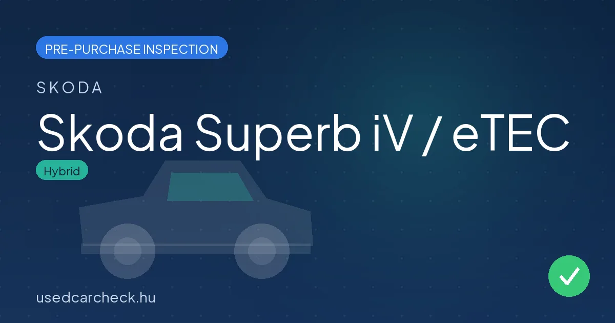 Skoda Superb iV / eTEC — pre-purchase car inspection in Budapest