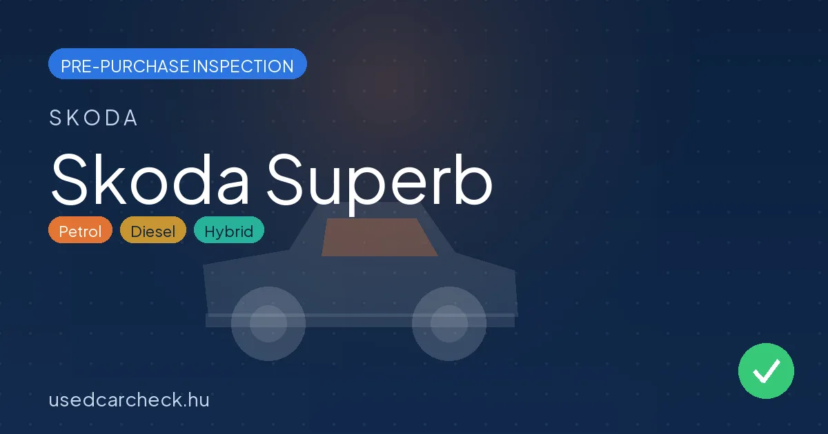 Skoda Superb — pre-purchase car inspection in Budapest