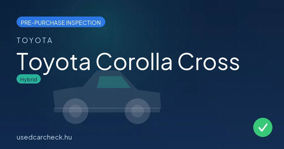 Toyota Corolla Cross — pre-purchase car inspection in Budapest