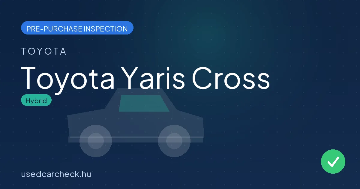 Toyota Yaris Cross — pre-purchase car inspection in Budapest