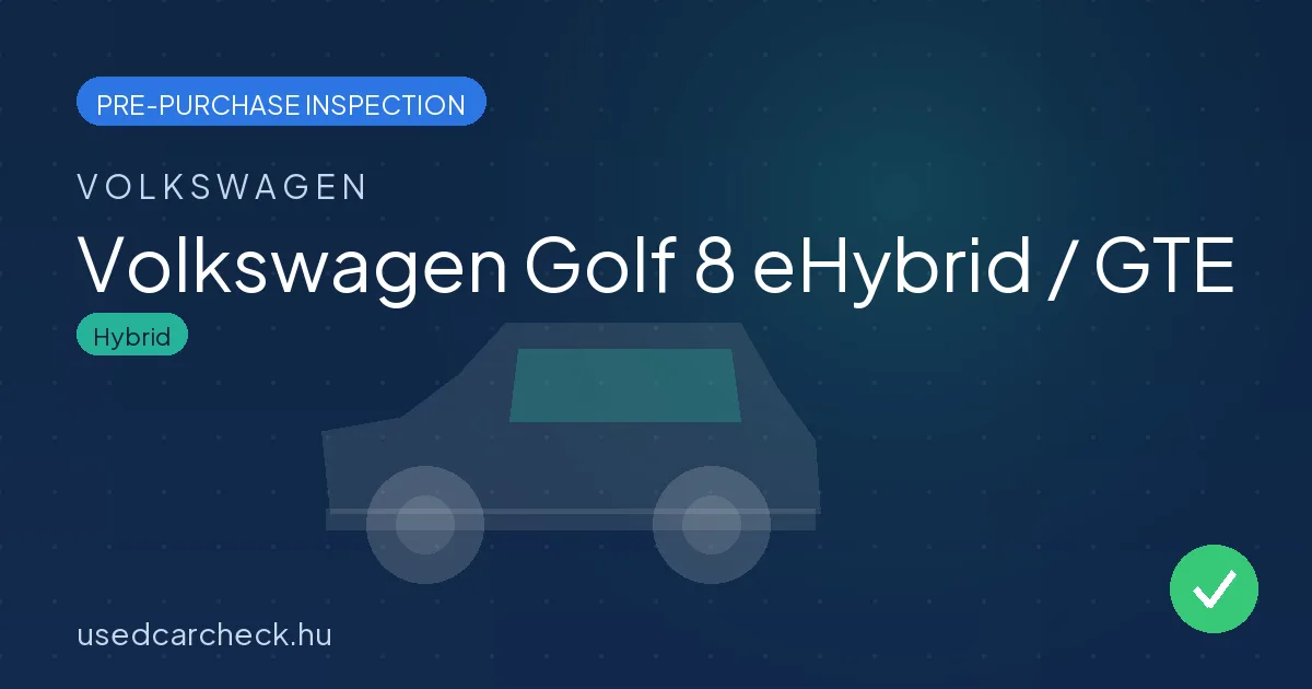 Volkswagen Golf 8 eHybrid / GTE — pre-purchase car inspection in Budapest