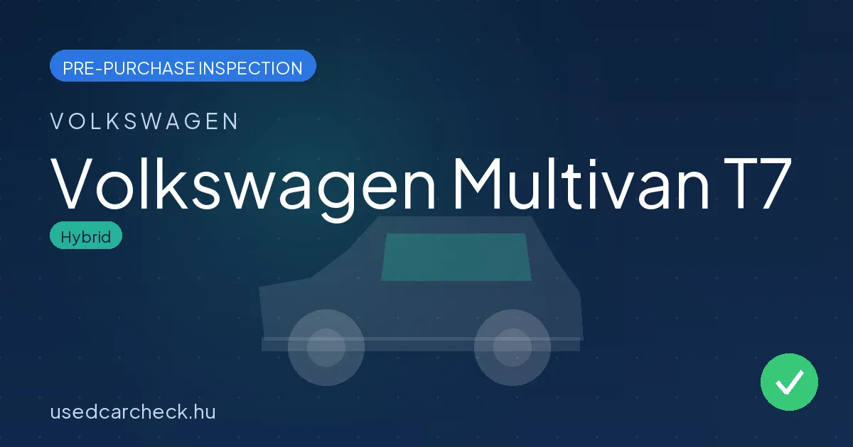 Volkswagen Multivan T7 — pre-purchase car inspection in Budapest